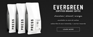 Evergreen Certified Organic Coffee by Press Coffee Roasters